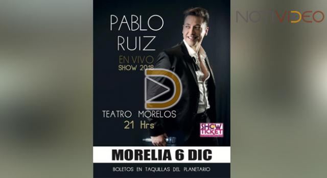 Pablito Ruiz, este 6 de diciembre en Morelia