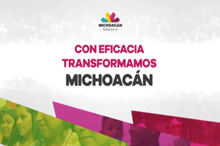 Con eficacia transformamos Michoacán
