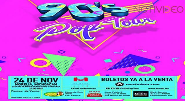 Este viernes arranca venta de boletos para el 90’s Pop Tour en Morelia 